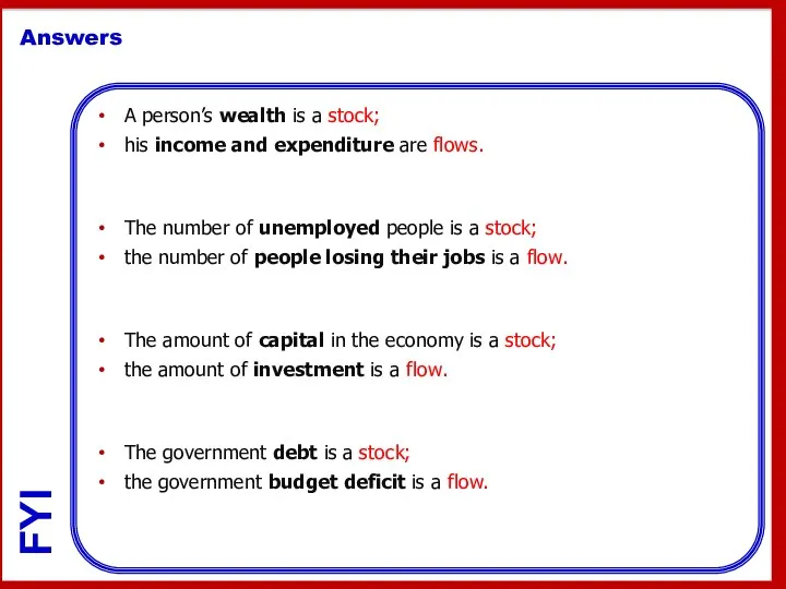 A person’s wealth is a stock; his income and expenditure are