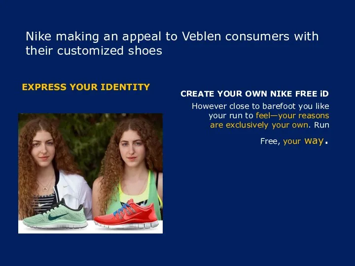 Nike making an appeal to Veblen consumers with their customized shoes