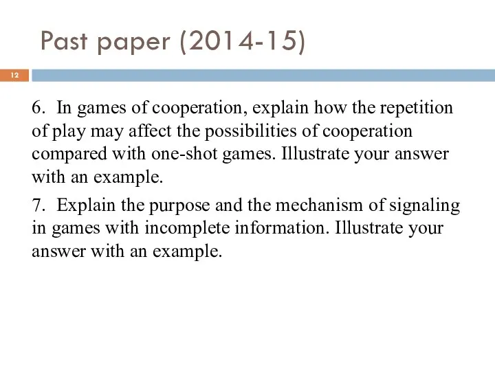 Past paper (2014-15) 6. In games of cooperation, explain how the