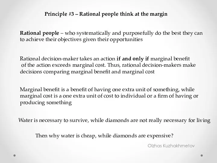 Olzhas Kuzhakhmetov Principle #3 – Rational people think at the margin