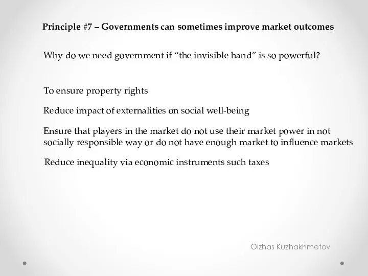 Olzhas Kuzhakhmetov Principle #7 – Governments can sometimes improve market outcomes