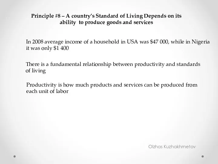 Olzhas Kuzhakhmetov Principle #8 – A country’s Standard of Living Depends