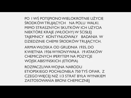 PO 1 WŚ POTĘPIONO WIELOKROTNIE UŻYCIE ŚRODKÓW TRUJĄCYCH NA POLU WALKI.