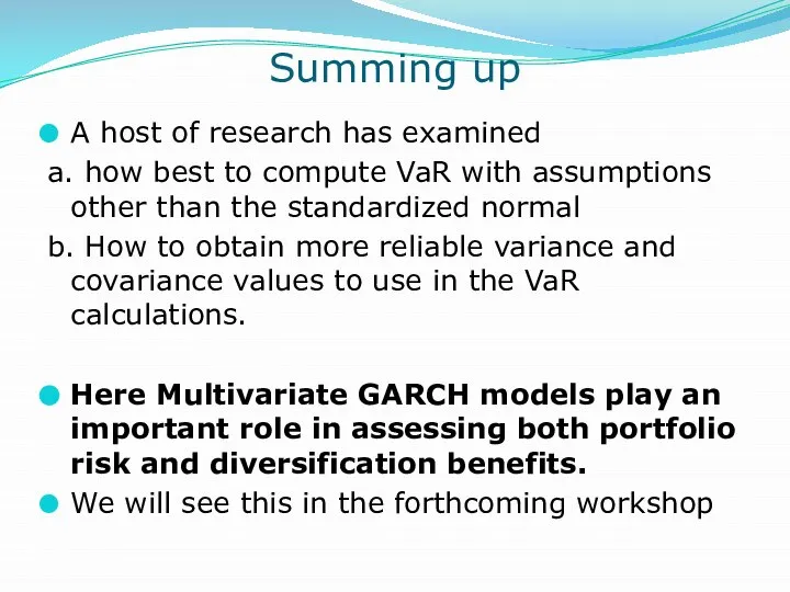 Summing up A host of research has examined a. how best