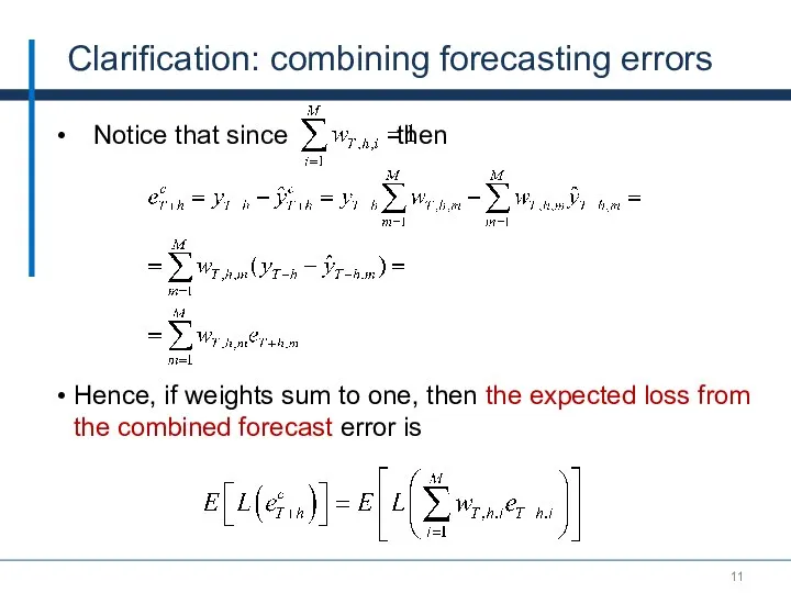 Clarification: combining forecasting errors Notice that since then Hence, if weights