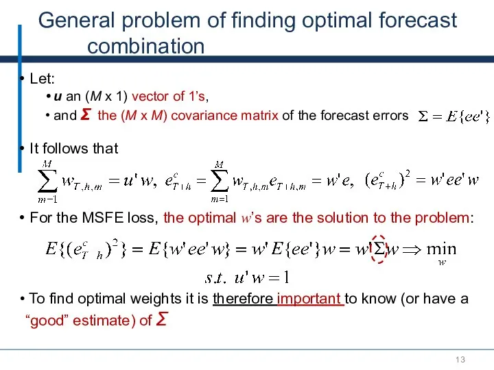 General problem of finding optimal forecast combination Let: u an (M