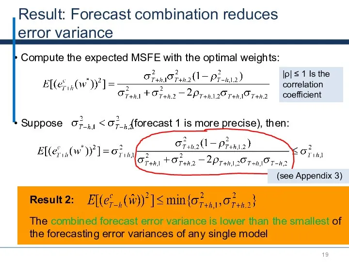 Result: Forecast combination reduces error variance Compute the expected MSFE with