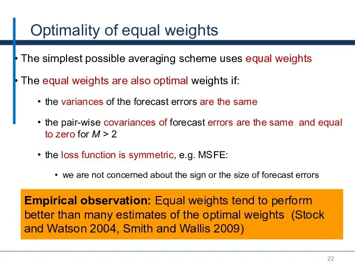 Optimality of equal weights The simplest possible averaging scheme uses equal