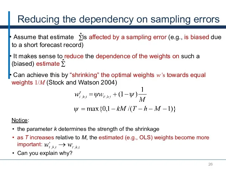 Reducing the dependency on sampling errors Assume that estimate is affected