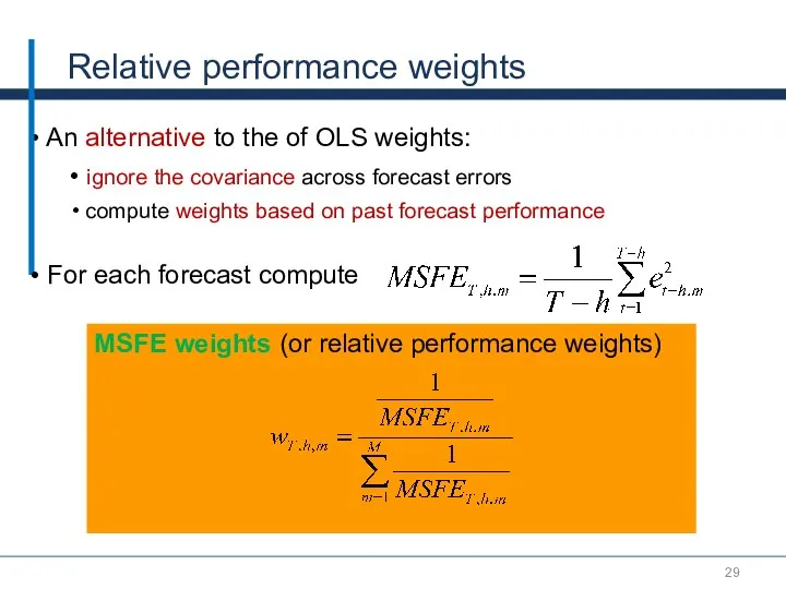 MSFE weights (or relative performance weights) Relative performance weights An alternative