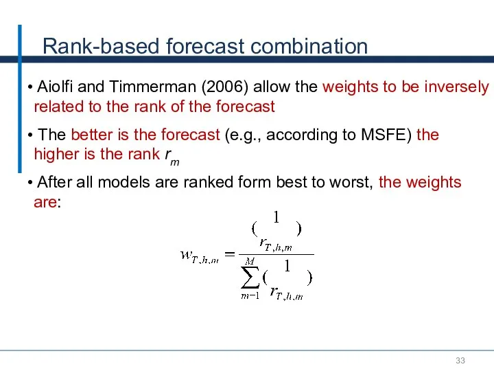 Rank-based forecast combination Aiolfi and Timmerman (2006) allow the weights to