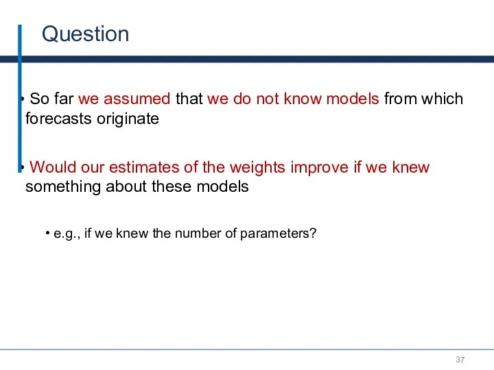 Question So far we assumed that we do not know models