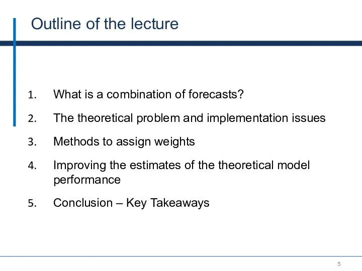 Outline of the lecture What is a combination of forecasts? The