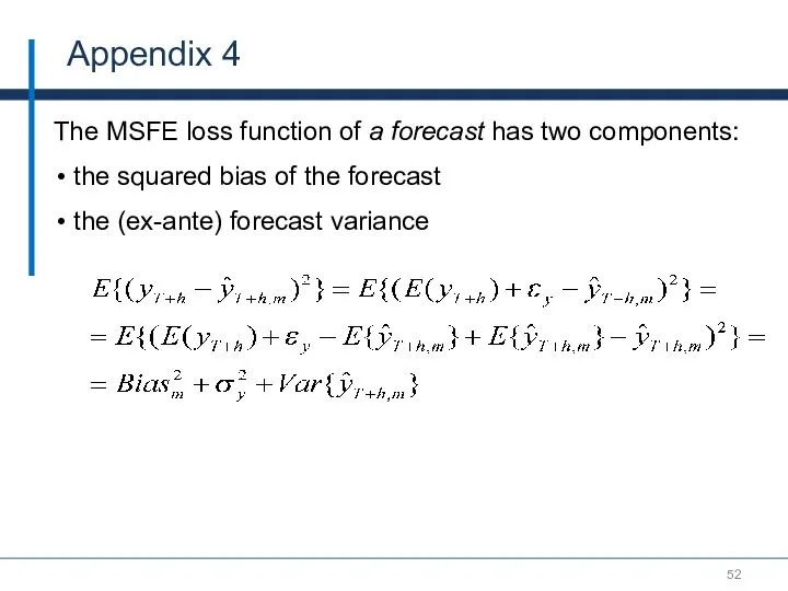 Appendix 4 The MSFE loss function of a forecast has two