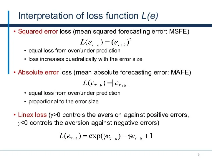 Interpretation of loss function L(e) Squared error loss (mean squared forecasting