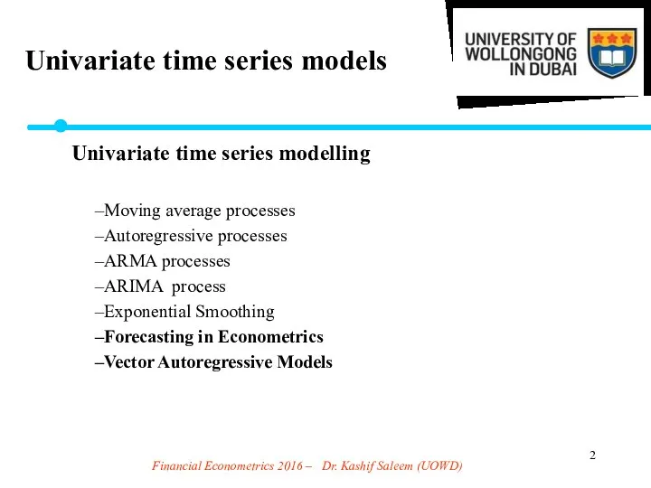 Financial Econometrics 2016 – Dr. Kashif Saleem (UOWD) Univariate time series