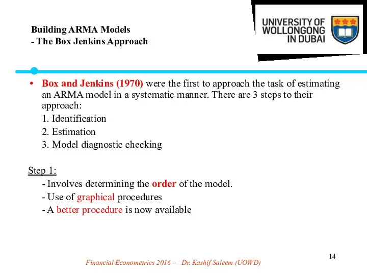 Financial Econometrics 2016 – Dr. Kashif Saleem (UOWD) Box and Jenkins