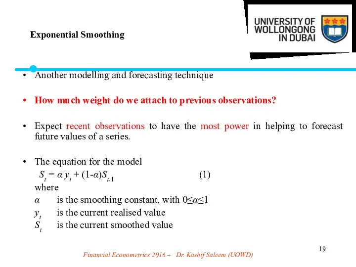 Financial Econometrics 2016 – Dr. Kashif Saleem (UOWD) Another modelling and