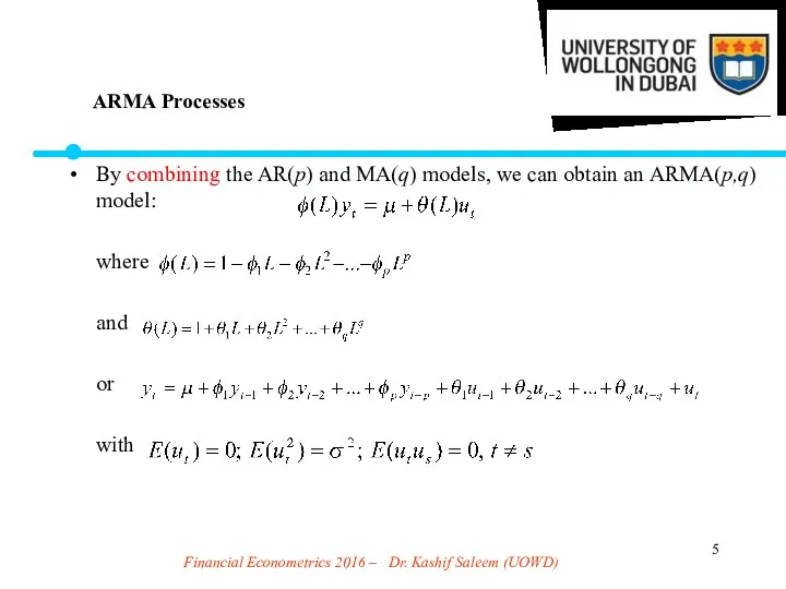 Financial Econometrics 2016 – Dr. Kashif Saleem (UOWD) By combining the