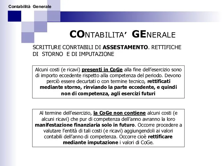 CONTABILITA’ GENERALE Alcuni costi (e ricavi) presenti in CoGe alla fine