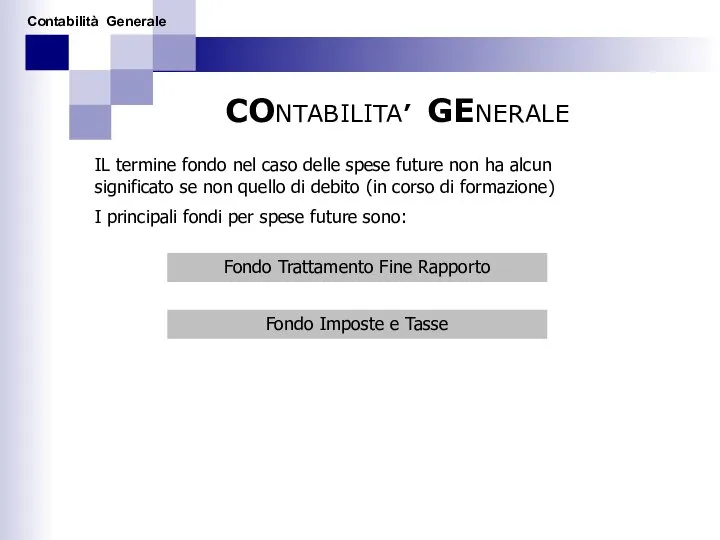 CONTABILITA’ GENERALE IL termine fondo nel caso delle spese future non