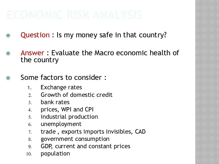 ECONOMIC RISK ANALYSIS Question : Is my money safe in that