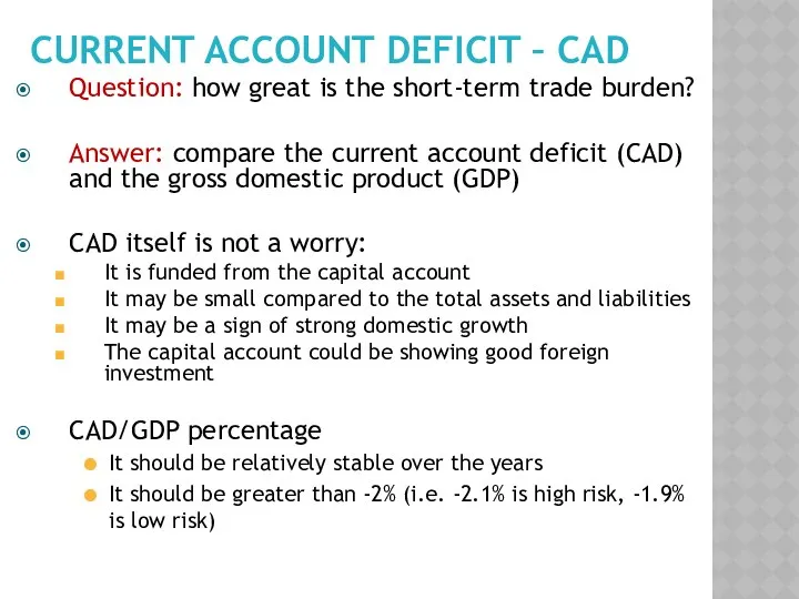 CURRENT ACCOUNT DEFICIT – CAD Question: how great is the short-term