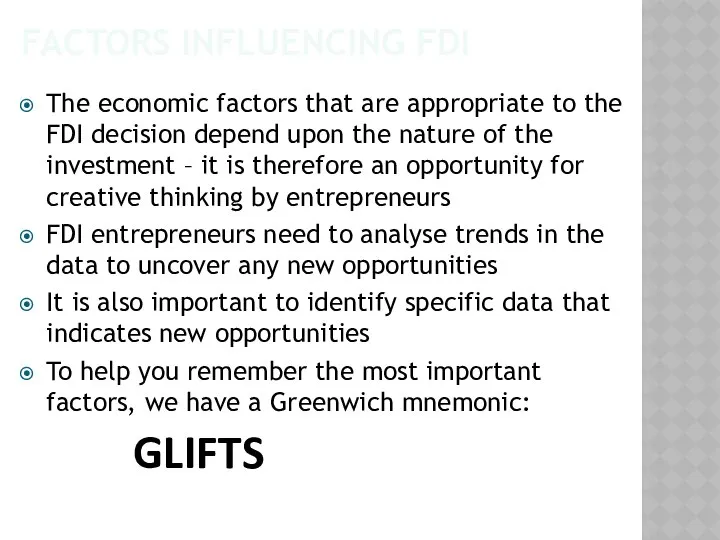 FACTORS INFLUENCING FDI The economic factors that are appropriate to the