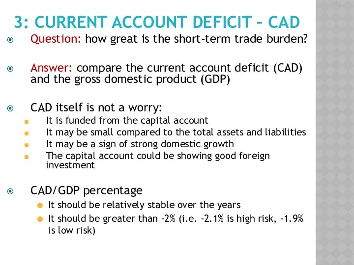 3: CURRENT ACCOUNT DEFICIT – CAD Question: how great is the