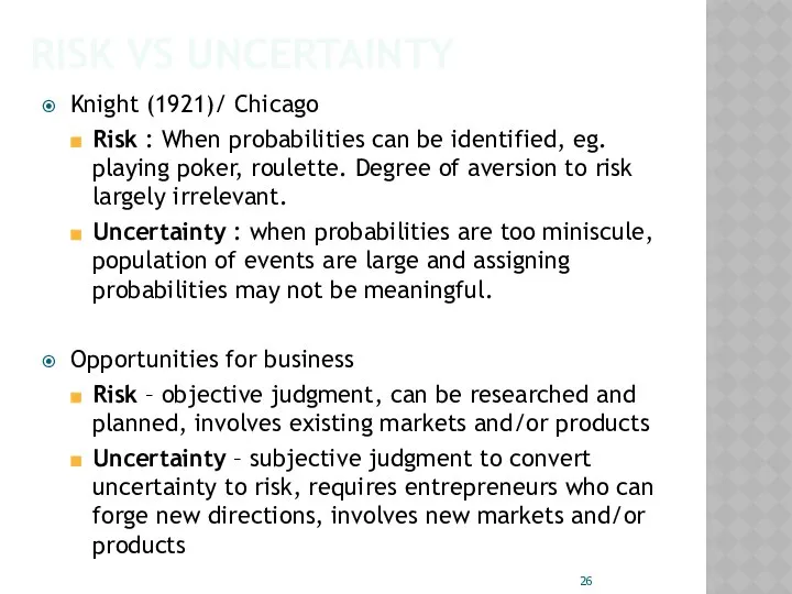 RISK VS UNCERTAINTY Knight (1921)/ Chicago Risk : When probabilities can