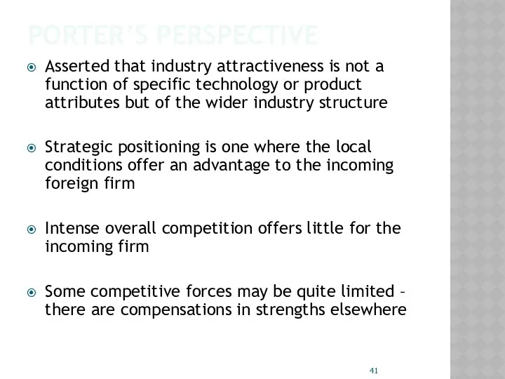 PORTER’S PERSPECTIVE Asserted that industry attractiveness is not a function of