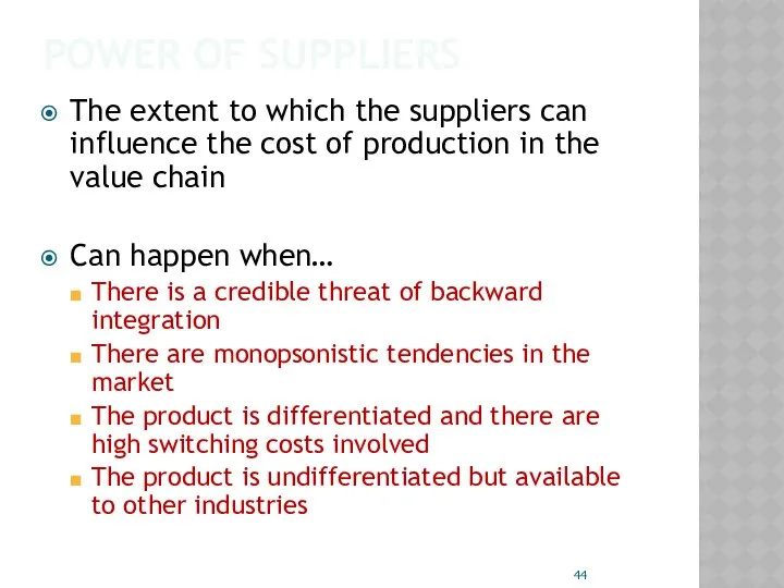 POWER OF SUPPLIERS The extent to which the suppliers can influence