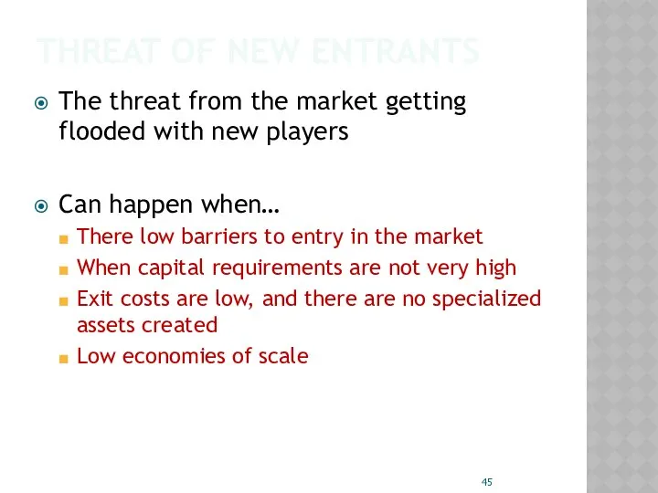 THREAT OF NEW ENTRANTS The threat from the market getting flooded