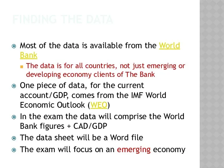 FINDING THE DATA Most of the data is available from the