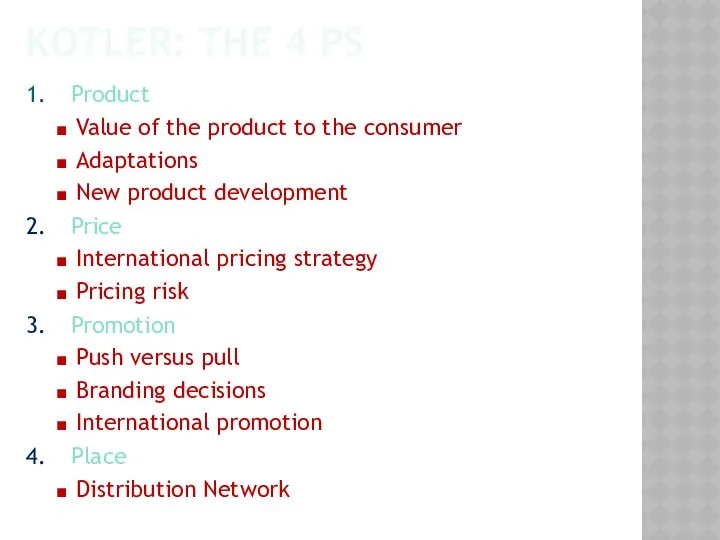 KOTLER: THE 4 PS Product Value of the product to the