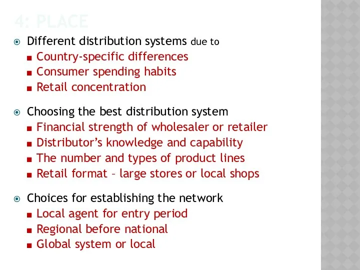 4: PLACE Different distribution systems due to Country-specific differences Consumer spending