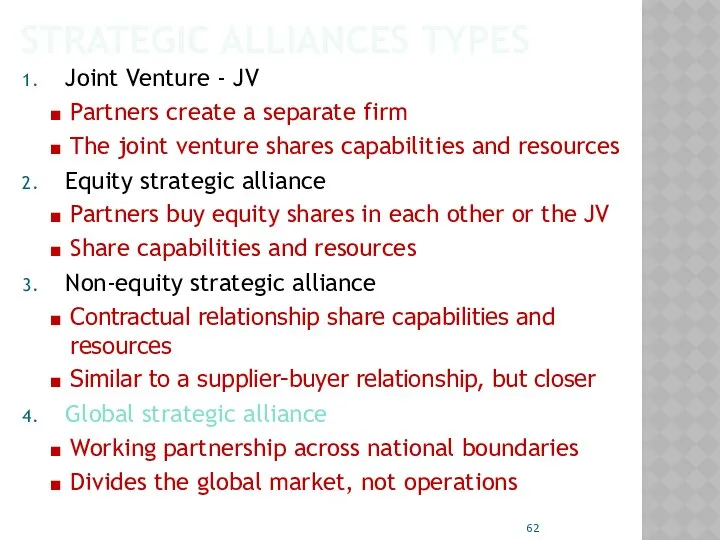 STRATEGIC ALLIANCES TYPES Joint Venture - JV Partners create a separate