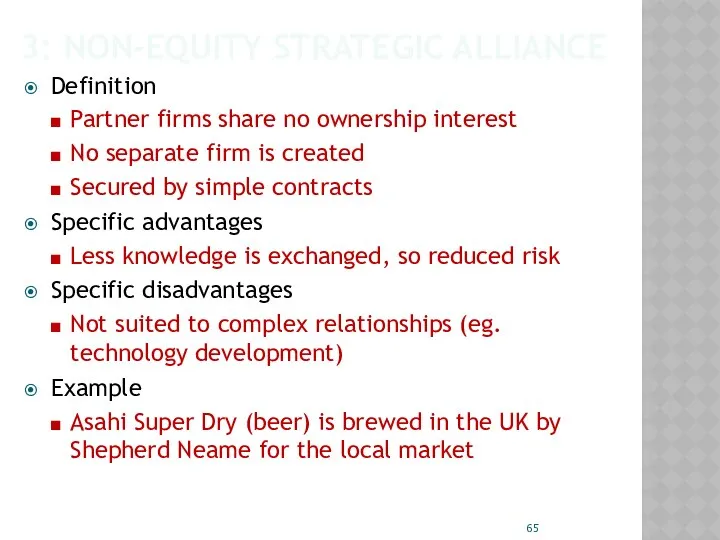 3: NON-EQUITY STRATEGIC ALLIANCE Definition Partner firms share no ownership interest