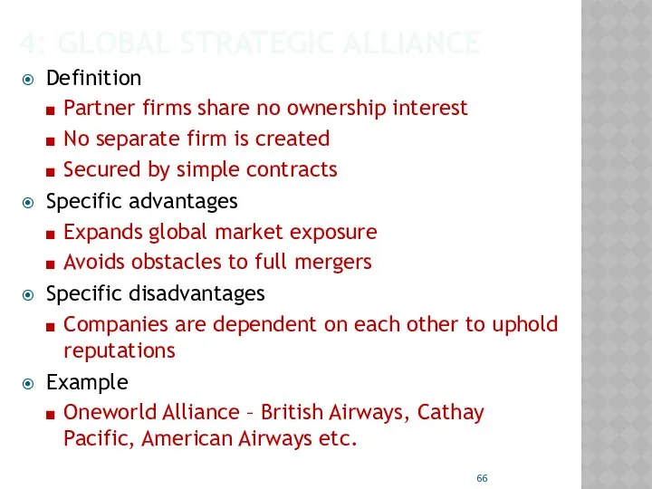 4: GLOBAL STRATEGIC ALLIANCE Definition Partner firms share no ownership interest