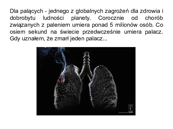 Dla palących - jednego z globalnych zagrożeń dla zdrowia i dobrobytu