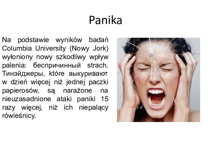 Panika Na podstawie wyników badań Columbia University (Nowy Jork) wyłoniony nowy