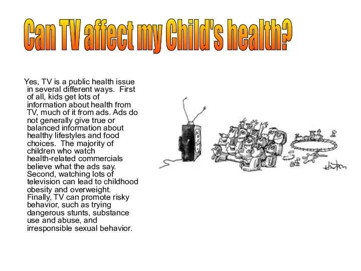 Yes, TV is a public health issue in several different ways.