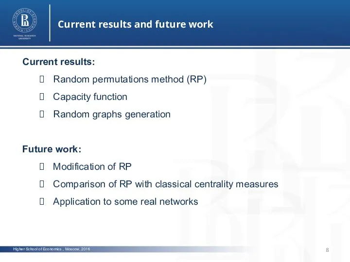 Higher School of Economics , Moscow, 2016 Current results and future