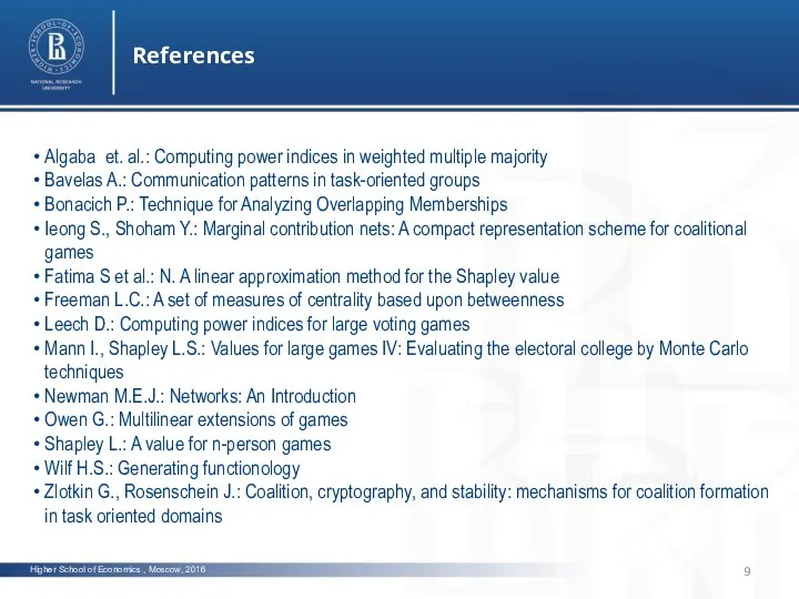 Higher School of Economics , Moscow, 2016 References Algaba et. al.: