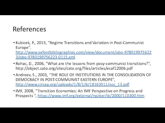 References Kubicek, P., 2015, “Regime Transitions and Variation in Post-Communist Europe”.