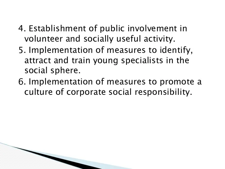 4. Establishment of public involvement in volunteer and socially useful activity.