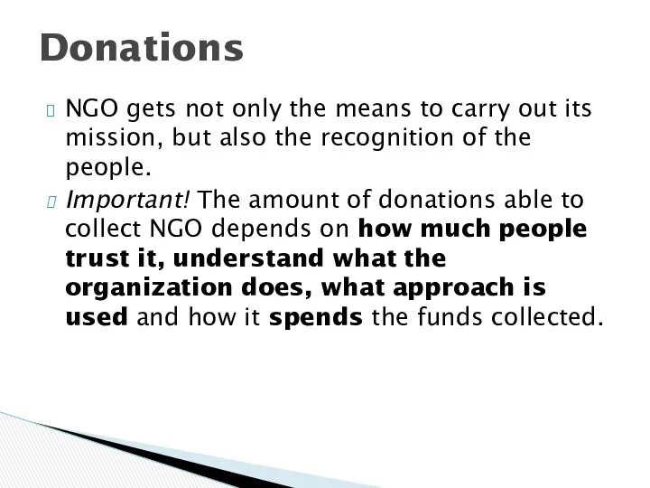 NGO gets not only the means to carry out its mission,