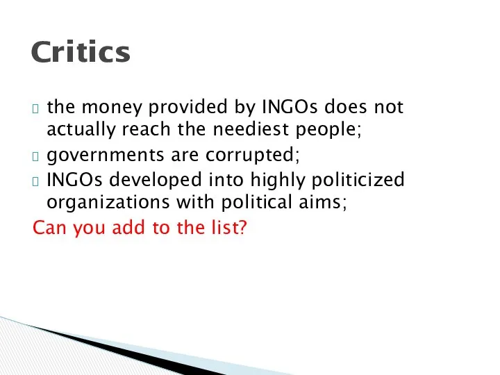 Critics the money provided by INGOs does not actually reach the