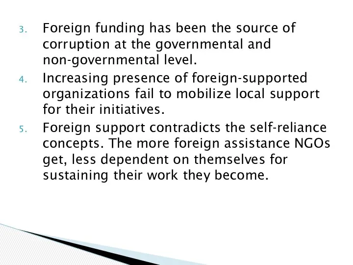 Foreign funding has been the source of corruption at the governmental