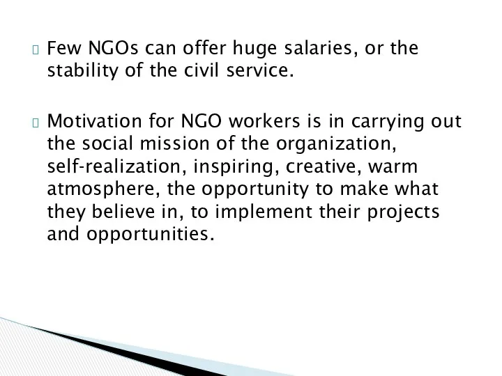 Few NGOs can offer huge salaries, or the stability of the